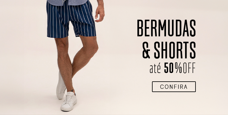 Bermudas e shorts até 50% OFF